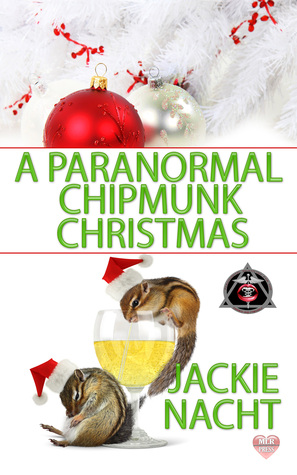 A Paranormal Chipmunk Christmas (Paranormal Dentistry For the Fanged and Friendly #4)