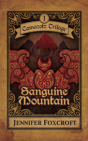 Sanguine Mountain (Camazotz Trilogy, #1)