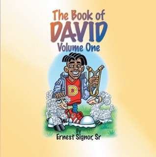The Book of David: Volume One Ernest Signor Sr. The Book of David: Volume One Ernest Signor Sr.
