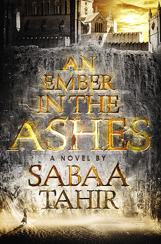 An Ember in the Ashes - Sabaa Tahir