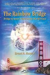 The Rainbow Bridge: Bridge to Inner Peace and to World Peace