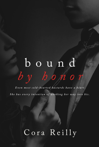 Bound by Honor (Born in Blood Mafia Chronicles, #1) by Cora Reilly