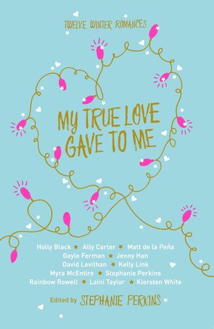 Book Review - True Love Gave To Me by Stephanie Perkins