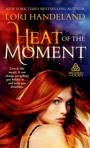 Heat of the Moment (Sisters of the Craft, #2)