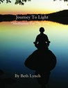 Journey to Light: Meditation For The Soul Beth Lynch Journey to Light: Meditation For The Soul Beth Lynch