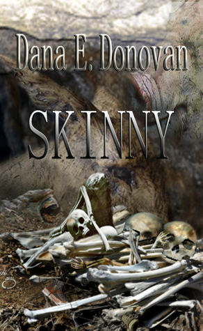 Skinny Dana E. Donovan Skinny Dana E. Donovan