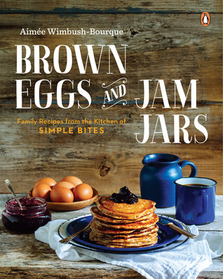 Brown Eggs and Jam Jars by Aimée Wimbush-Bourque
