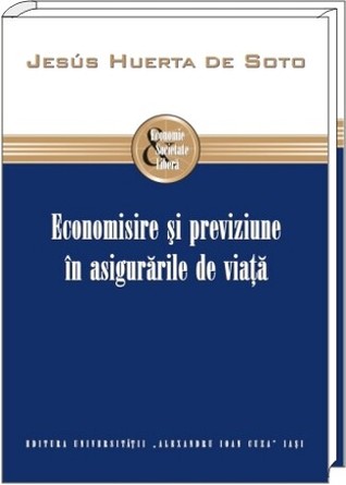 Economisire şi previziune în asigurările de viaţă Jesús Huerta de Soto Economisire şi previziune în asigurările de viaţă Jesús Huerta de Soto