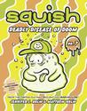 Squish #7: Deadly Disease of Doom