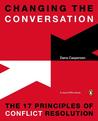 Changing the Conversation: The 17 Principles of Conflict Resolution