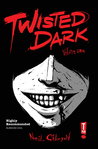 Twisted Dark, Volume 1 by Neil Gibson