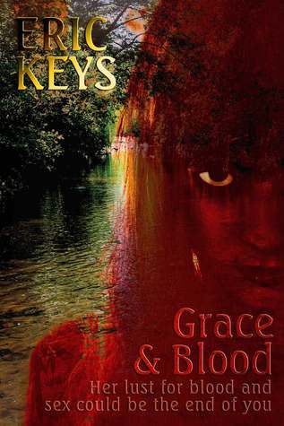 Grace & Blood Eric Keys Grace & Blood Eric Keys