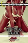 Interracial Spanking (A Black Girl's Sore Bottom) (Side Bitch Confessions Book 1)