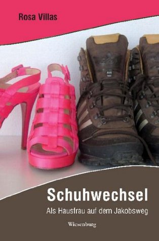 Schuhwechsel: Als Hausfrau auf dem Jakobsweg Rosa Villas Schuhwechsel: Als Hausfrau auf dem Jakobsweg Rosa Villas