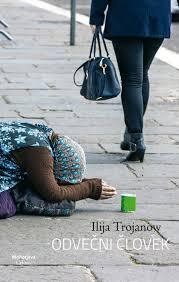 Odvečni človek Ilija Trojanow Odvečni človek Ilija Trojanow
