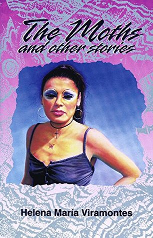 The Moths and Other Stories Helena María Viramontes The Moths and Other Stories Helena María Viramontes