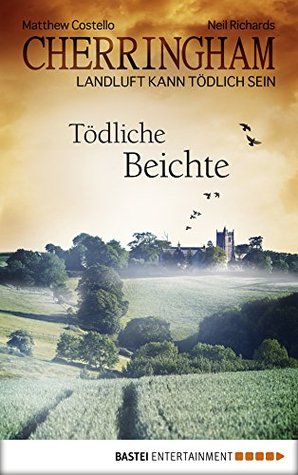 Cherringham - Tödliche Beichte: Landluft kann tödlich sein (Ein Fall für Jack und Sarah 10) Matthew Costello Cherringham - Tödliche Beichte: Landluft kann tödlich sein (Ein Fall für Jack und Sarah 10) Matthew Costello