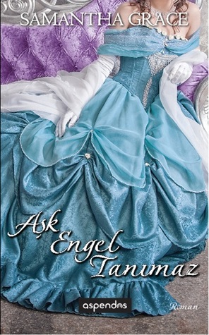 Aşk Engel Tanımaz Samantha Grace Aşk Engel Tanımaz Samantha Grace