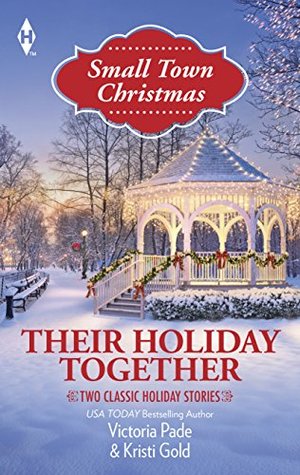 Their Holiday Together: The Bachelors Christmas Bride/The Son He Never Knew Victoria Pade Their Holiday Together: The Bachelors Christmas Bride/The Son He Never Knew Victoria Pade