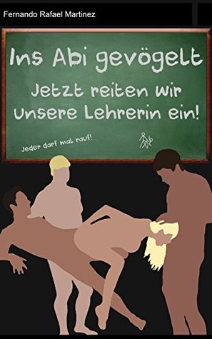 Ins Abi gevögelt - Jetzt reiten wir unsere Lehrerin ein! Fernando Rafael Martinez Ins Abi gevögelt - Jetzt reiten wir unsere Lehrerin ein! Fernando Rafael Martinez