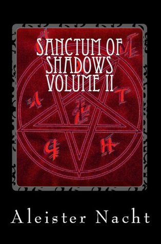 Sanctum of Shadows Volume II: Corpus Satanas (Volume 2) Aleister Nacht Sanctum of Shadows Volume II: Corpus Satanas (Volume 2) Aleister Nacht