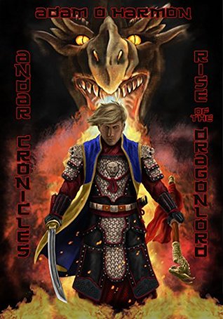 Rise of the Dragonlord (The Adnar Chronicles Book 2) Adam Harmon Rise of the Dragonlord (The Adnar Chronicles Book 2) Adam Harmon