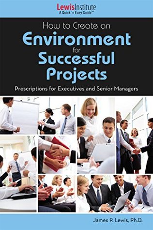 How to Create an Environment for Successful Projects James Lewis How to Create an Environment for Successful Projects James Lewis