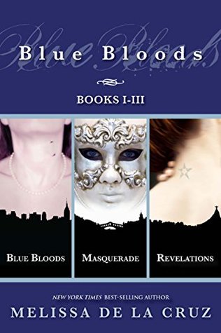Blue Bloods: Books I-III Melissa de la Cruz Blue Bloods: Books I-III Melissa de la Cruz