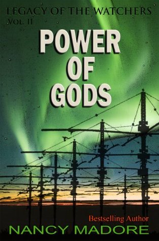 Power of Gods (Legacy of the Watchers Book 2) Nancy Madore Power of Gods (Legacy of the Watchers Book 2) Nancy Madore