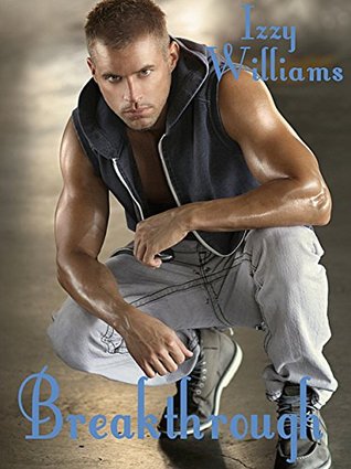 Breakthrough (The Castell Brothers Book 3) by Izzy Williams