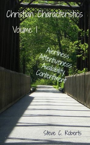 Christian Characteristics Volume I Steve Roberts Christian Characteristics Volume I Steve Roberts