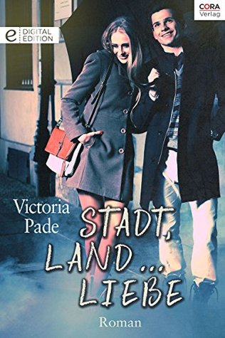 Stadt, Land ... Liebe Victoria Pade Stadt, Land ... Liebe Victoria Pade