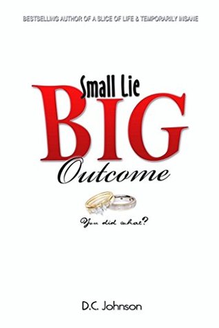 Small Lie Big Outcome (Camille series Book 4) D.C. Johnson Small Lie Big Outcome (Camille series Book 4) D.C. Johnson