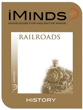 Railroads: History iMinds Railroads: History iMinds