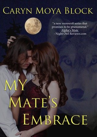 My Mates Embrace, Siberian Volkov Series #3 Caryn Moya Block My Mates Embrace, Siberian Volkov Series #3 Caryn Moya Block