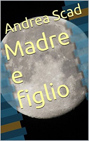 Madre e figlio Andrea Scad Madre e figlio Andrea Scad