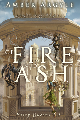 Of Fire and Ash (Fairy Queens, # 1.5)