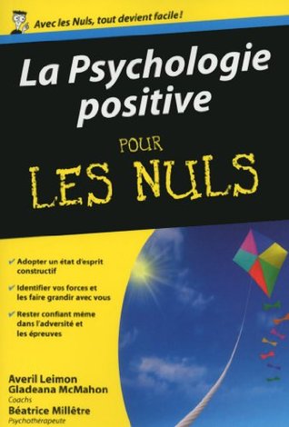 La Psychologie positive Pour les Nuls Averil Leimon La Psychologie positive Pour les Nuls Averil Leimon
