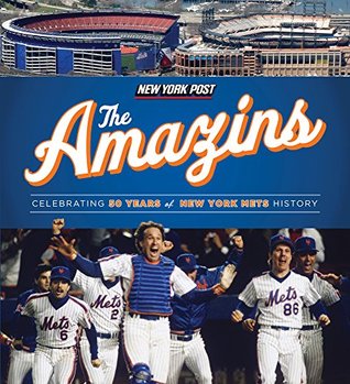 The Amazins: Celebrating 50 Years of New York Mets History New York Post The Amazins: Celebrating 50 Years of New York Mets History New York Post