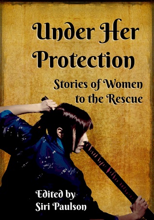 under her protection: stories of women to the rescue