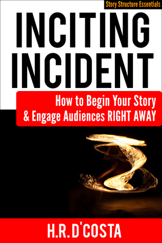 inciting incident: how to begin your story and engage audiences