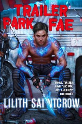 Trailer Park Fae Lilith Saintcrow Trailer Park Fae Lilith Saintcrow