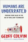 Humans Are Underrated: Proving Your Value in the Age of Brilliant Technology