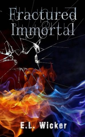 Fractured Immortal by E.L. Wicker