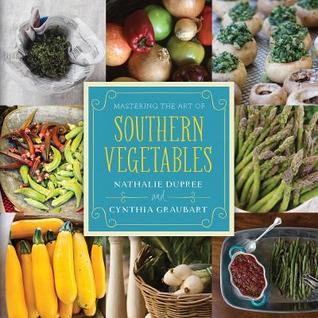 Mastering the Art of Southern Vegetables by Nathalie Dupree