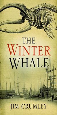 The Winter Whale Jim Crumley The Winter Whale Jim Crumley