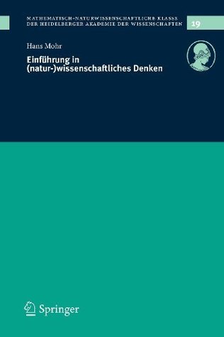 Einführung in (natur-)wissenschaftliches Denken Hans Mohr Einführung in (natur-)wissenschaftliches Denken Hans Mohr