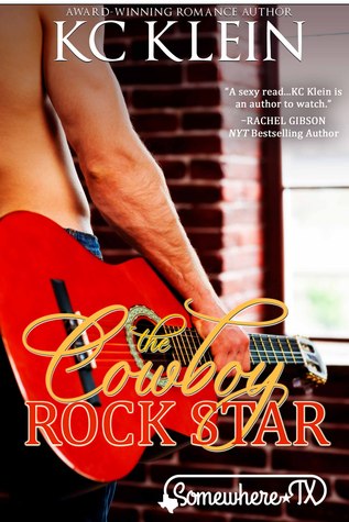 The Cowboy Rock Star by K.C. Klein