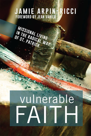 Vulnerable Faith by Jamie Arpin-Ricci Vulnerable Faith by Jamie Arpin-Ricci