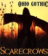 Ohio Gothic: Scarecrows Ohio Gothic: Scarecrows